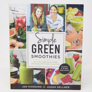 Simple Green Smoothies Hansard Sellner Recipes Lose Weight Feel Great Wellness